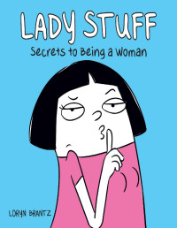 Loryn Brantz — Lady Stuff