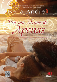 Bella Andre — Por Um Momento Apenas