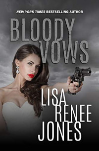 Lisa Renee Jones — Bloody Vows