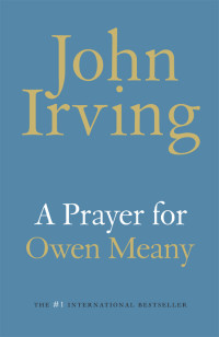John Irving — A Prayer for Owen Meany
