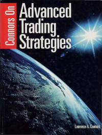 Larry Connors — Connors On Advanced Trading Strategies