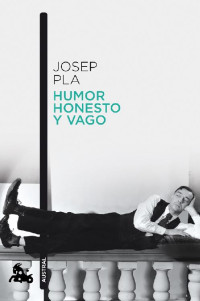 Josep Pla — Humor honesto y vago