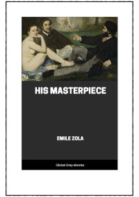 Emile Zola — His Masterpiece