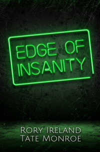 Tate Monroe & Rory Ireland — Edge of Insanity