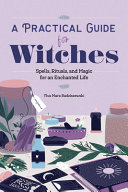 Radziszewski, Ylva Mara — A Practical Guide for Witches: Spells, Rituals, and Magic for an Enchanted Life