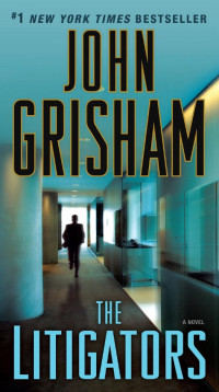 John Grisham — The Litigators