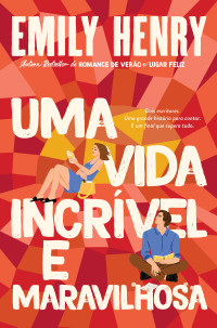 Emily Henry — Uma Vida Incrível e Maravilhosa