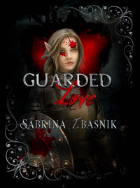 Sabrina Zbasnik — Guarded Love Novel