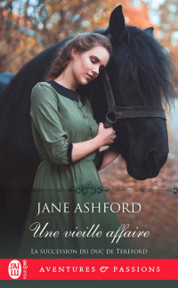 Jane Ashford — La succession du duc de Tereford (T4) - Une vieille affaire