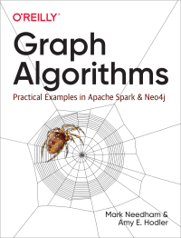 Mark Needham & Amy E. Hodler [Mark Needham] — Graph Algorithms