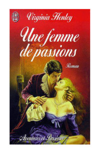 Virginia HENLEY [HENLEY, Virginia] — Une femme de passions