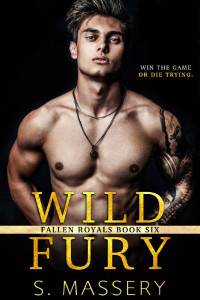 S. Massery [Massery, S.] — Wild Fury (Fallen Royals #6)