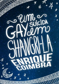 Enrique Coimbra — Um Gay Suicida em Shangri-la