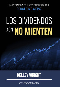 Kelley Wright — Los Dividendos aún No Mienten
