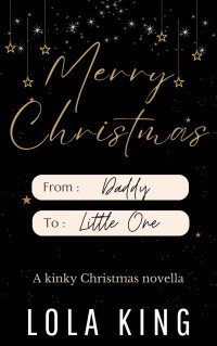 Lola King — Merry Christmas From Daddy to Little One
