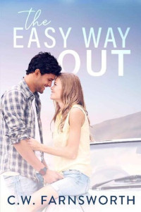 C.W. Farnsworth — The Easy Way Out (The Hard Way Home Book 2)