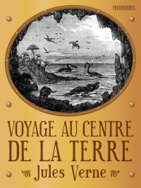 Jules Verne — Voyage au centre de la Terre