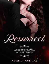 Astrid Jane Ray [Ray, Astrid Jane] — Resurrect