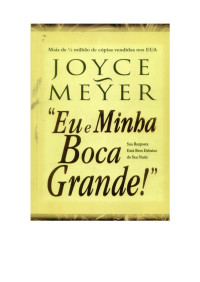 Joyce Meyer — Eu e Minha Boca Grande!