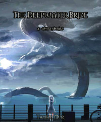 Tamsyn Muir — The Deepwater Bride & Other Stories