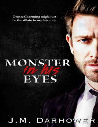 J. M. Darhower [Darhower, J. M.] — Monster in His Eyes