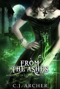 C. J. Archer [Archer, C. J.] — From The Ashes
