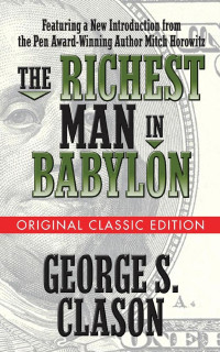 George S. Clason — The Richest Man in Babylon