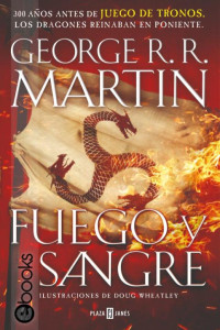 George R. R. Martin — Fuego y Sangre