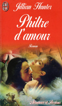 HUNTER, Jillian [HUNTER, Jillian] — Philtre d'amour