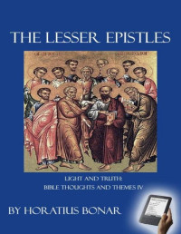 Horatius Bonar — Light and Truth: Or, Bible Thoughts and Themes