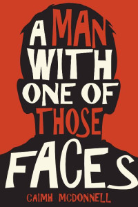 Caimh McDonnell [McDonnell, Caimh] — A Man With One of Those Faces - 05 The Dublin Trilogy