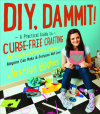 Joselyn Hughes — DIY, Dammit!