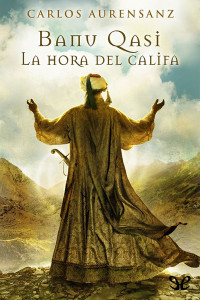 Carlos Aurensanz — Banū Qasī. La hora del califa