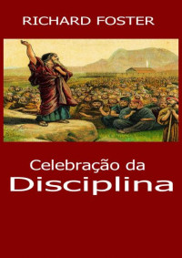 soare — Celebração da Disciplina - Richard J. Foster