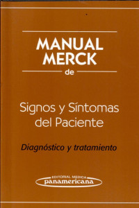 Robert S. Porter, M.D., Justin L. Kaplan, M.D., Barbara P. Homeier, M.D. — Manual Merck De Signos Y Sintomas Del Paciente / Merck Manual of Patient Signs and Symptoms (1-100pp)