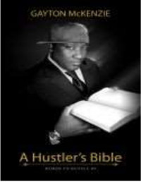 Gayton McKenzie — A Hustler's Bible: Words to Hustle by