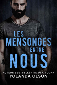 Yolanda Olson — Les Mensonges Entre Nous (French Edition)