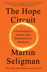 Martin Seligman — The Hope Circuit