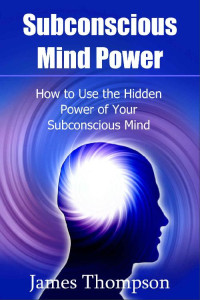 James Thompson — Subconscious Mind Power