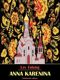 Lev Tolstoj — Anna Karenina