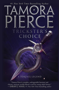 Pierce, Tamora [Pierce, Tamora] — Trickster's Choice