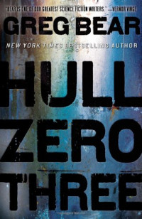 Greg Bear — Hull Zero Three