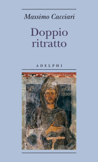 Massimo Cacciari [Cacciari, Massimo] — Doppio ritratto