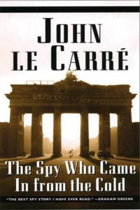 John le Carre [Carre, John Le] — The Spy Who Came In From The Cold