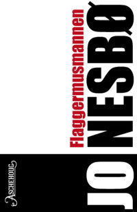 Jo Nesbø — Flaggermusmannen - Harry Hole #01