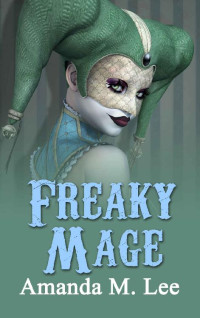Amanda M. Lee — Freaky Mage (Mystic Caravan Mystery 11)