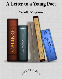 Woolf, Virginia — A Letter to a Young Poet