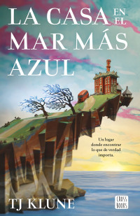 Tj Klune — La casa en el mar más azul