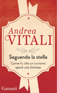 Andrea Vitali [Vitali, Andrea] — Seguendo la stella