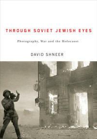 Shneer, David — Through Soviet Jewish Eyes